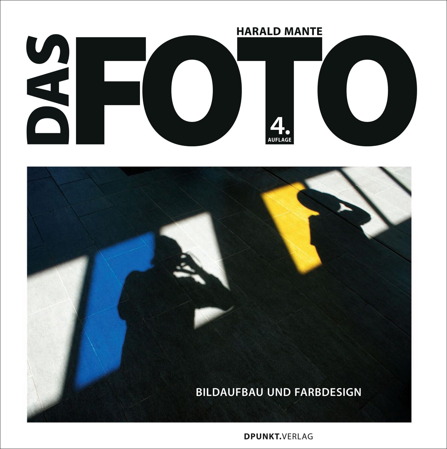 Cover: 9783864904738 | Das Foto | Bildaufbau und Farbdesign | Harald Mante | Buch | VIII