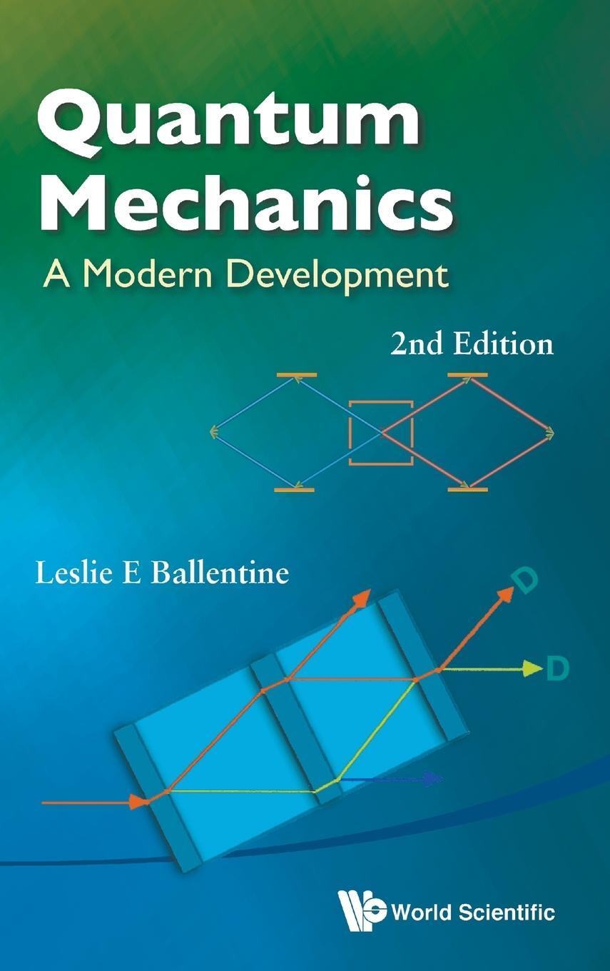 Cover: 9789814578578 | QUANTUM MECHANICS | A MODERN DEVELOPMENT (2ND EDITION) | Ballentine