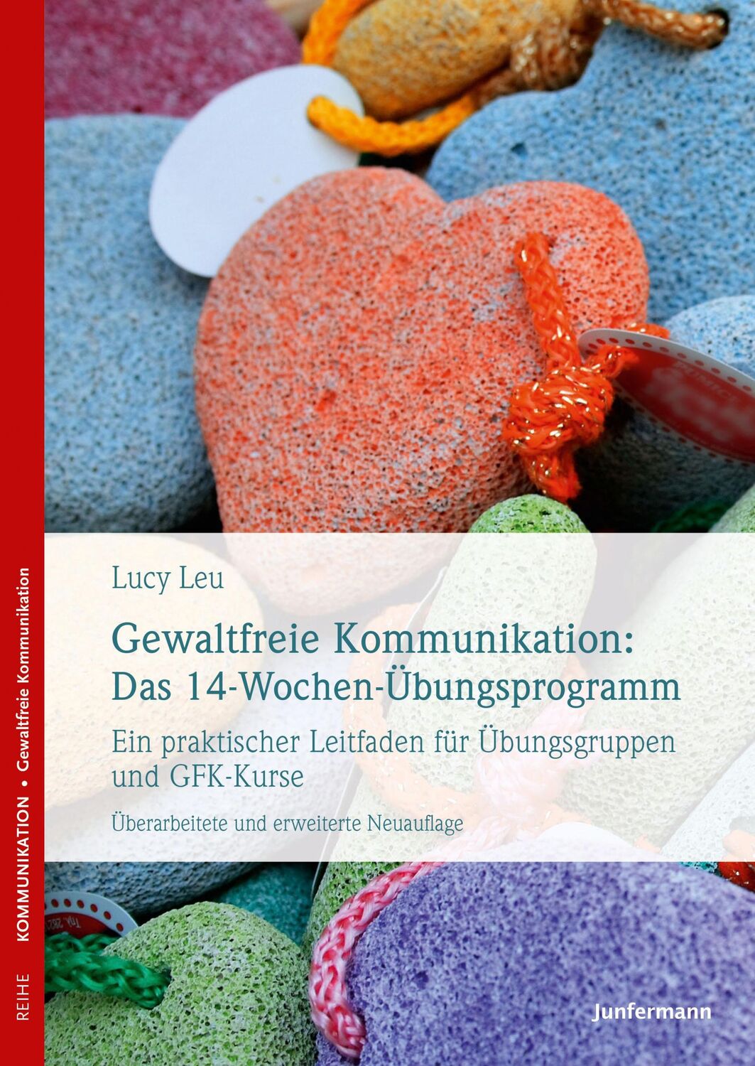 Cover: 9783955715748 | Gewaltfreie Kommunikation: Das 14-Wochen-Übungsprogramm | Lucy Leu