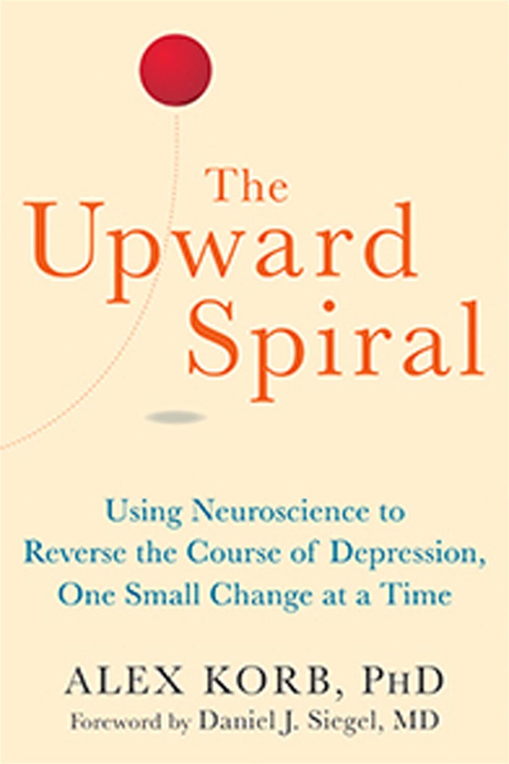 Cover: 9781626251205 | The Upward Spiral | Alex Korb | Taschenbuch | Kartoniert / Broschiert