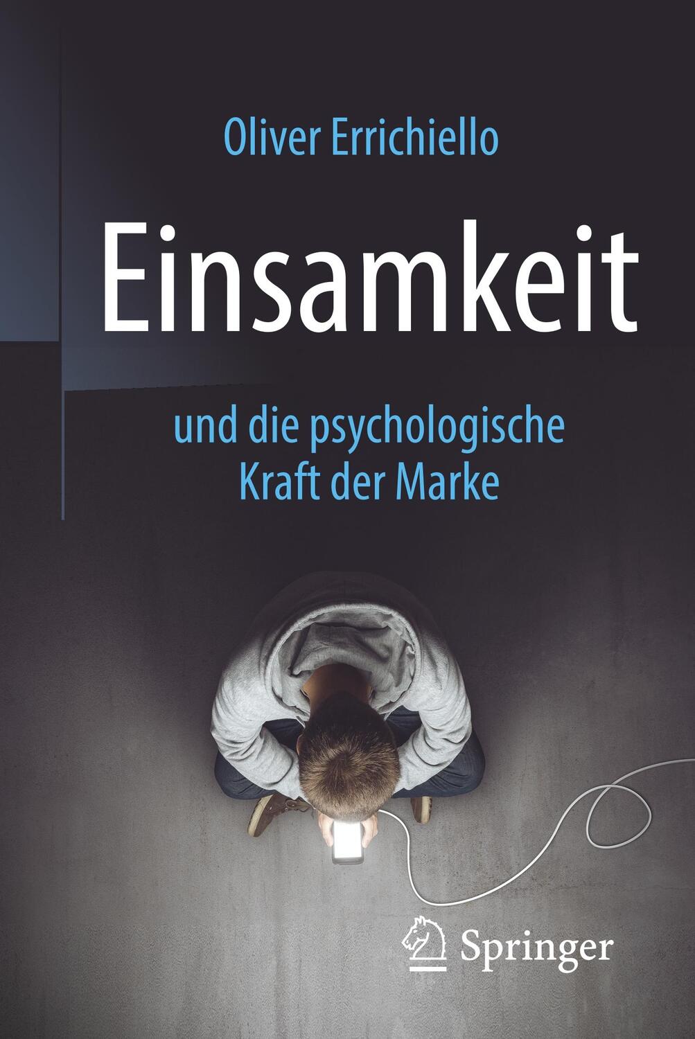 Cover: 9783662578292 | Einsamkeit und die psychologische Kraft der Marke | Oliver Errichiello