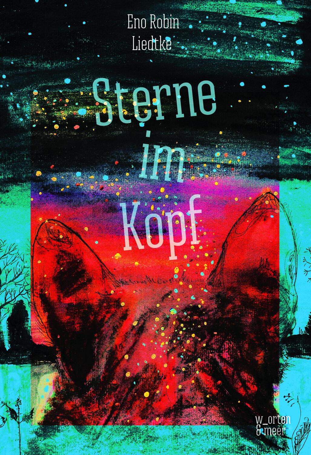 Cover: 9783945644164 | Sterne im Kopf | Eno Robin Liedtke | Taschenbuch | 68 S. | Deutsch