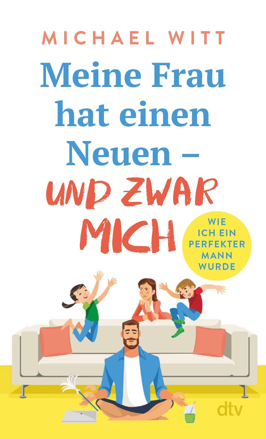 Cover: 9783423351935 | Meine Frau hat einen Neuen - und zwar mich! | Michael Witt | Buch