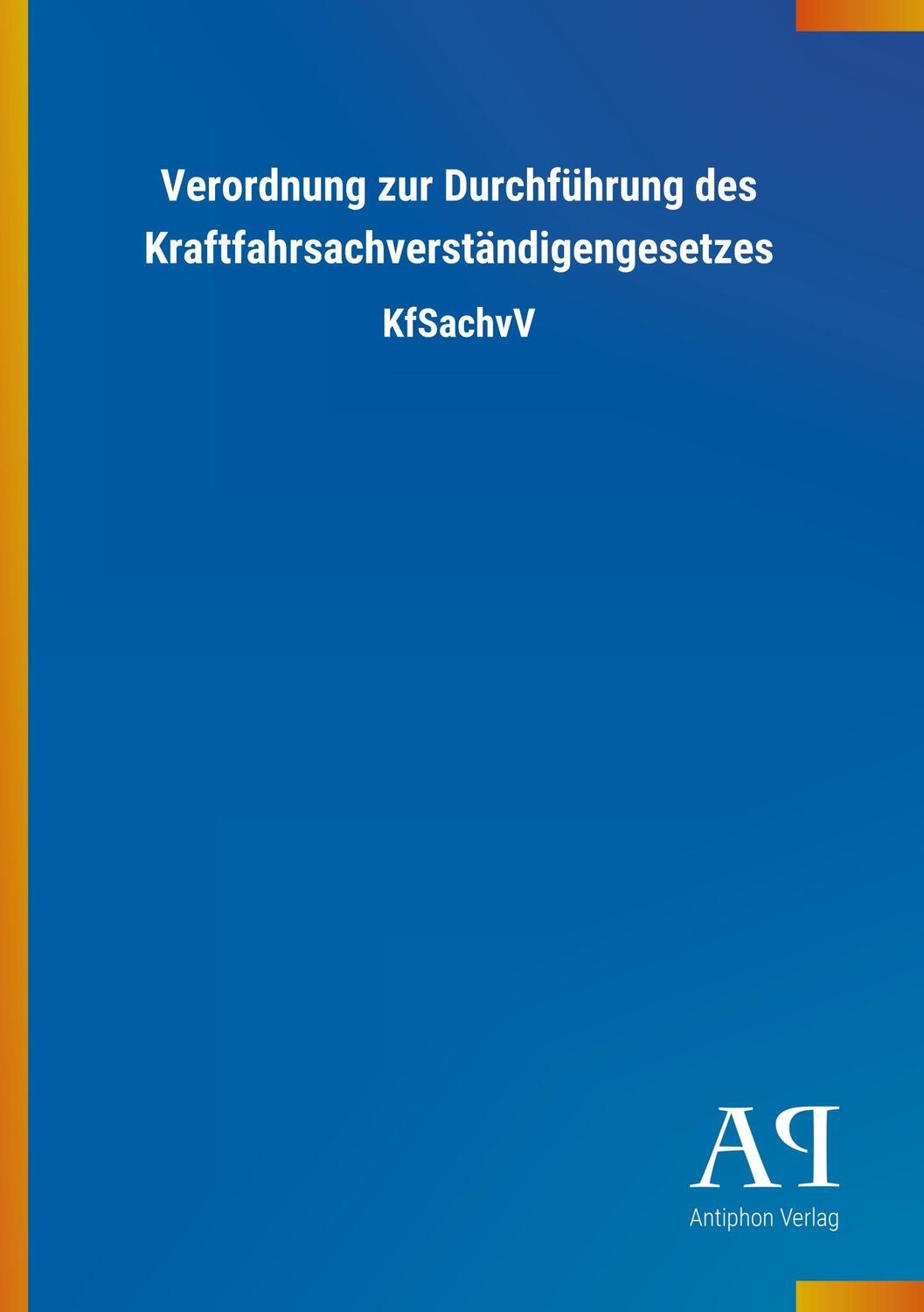 Cover: 9783731416500 | Verordnung zur Durchführung des Kraftfahrsachverständigengesetzes