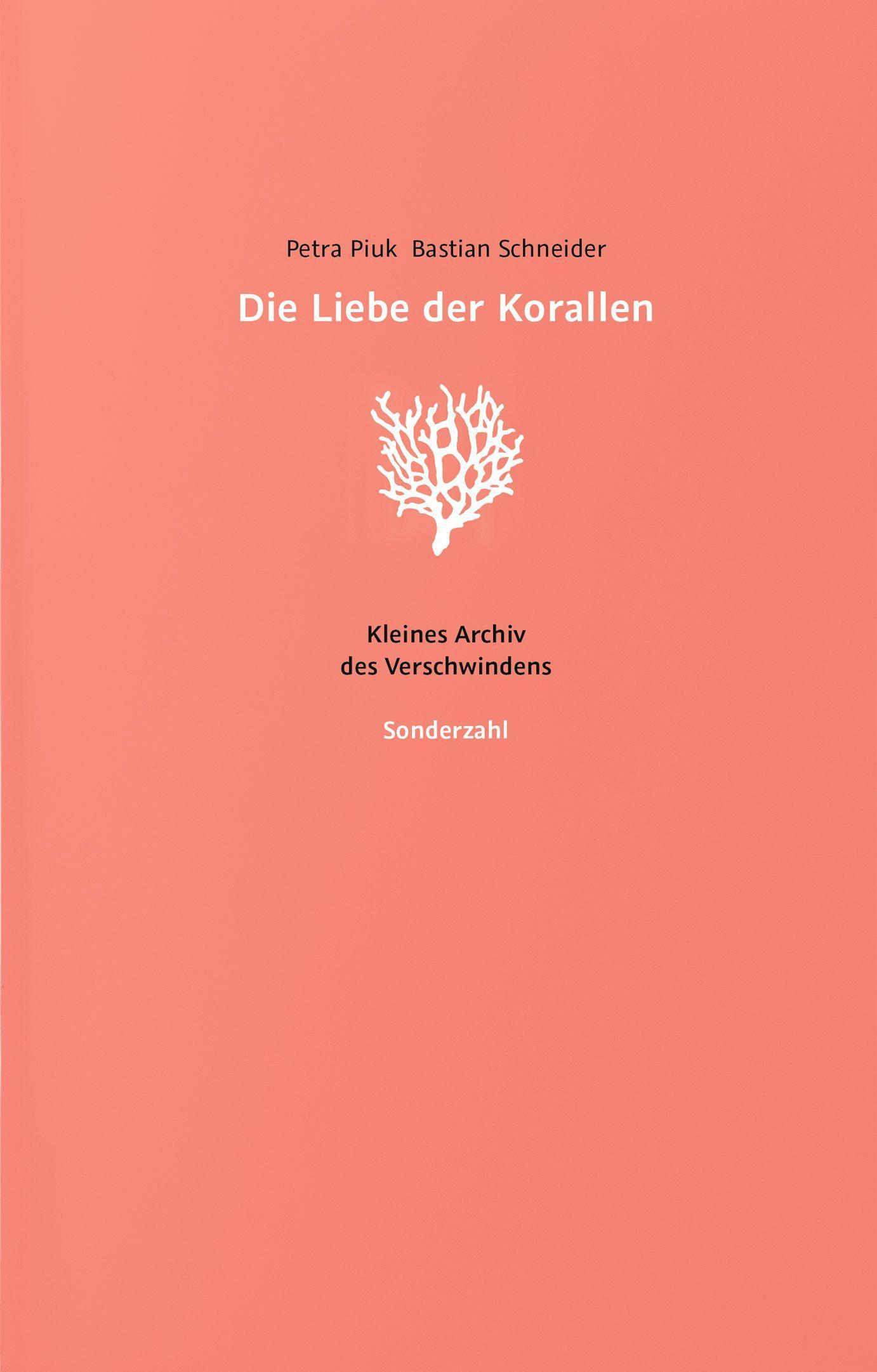 Cover: 9783854496618 | Die Liebe der Korallen | Kleines Archiv des Verschwindens | Buch