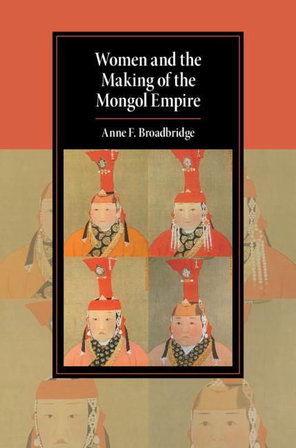 Cover: 9781108424899 | Women and the Making of the Mongol Empire | Anne F. Broadbridge | Buch