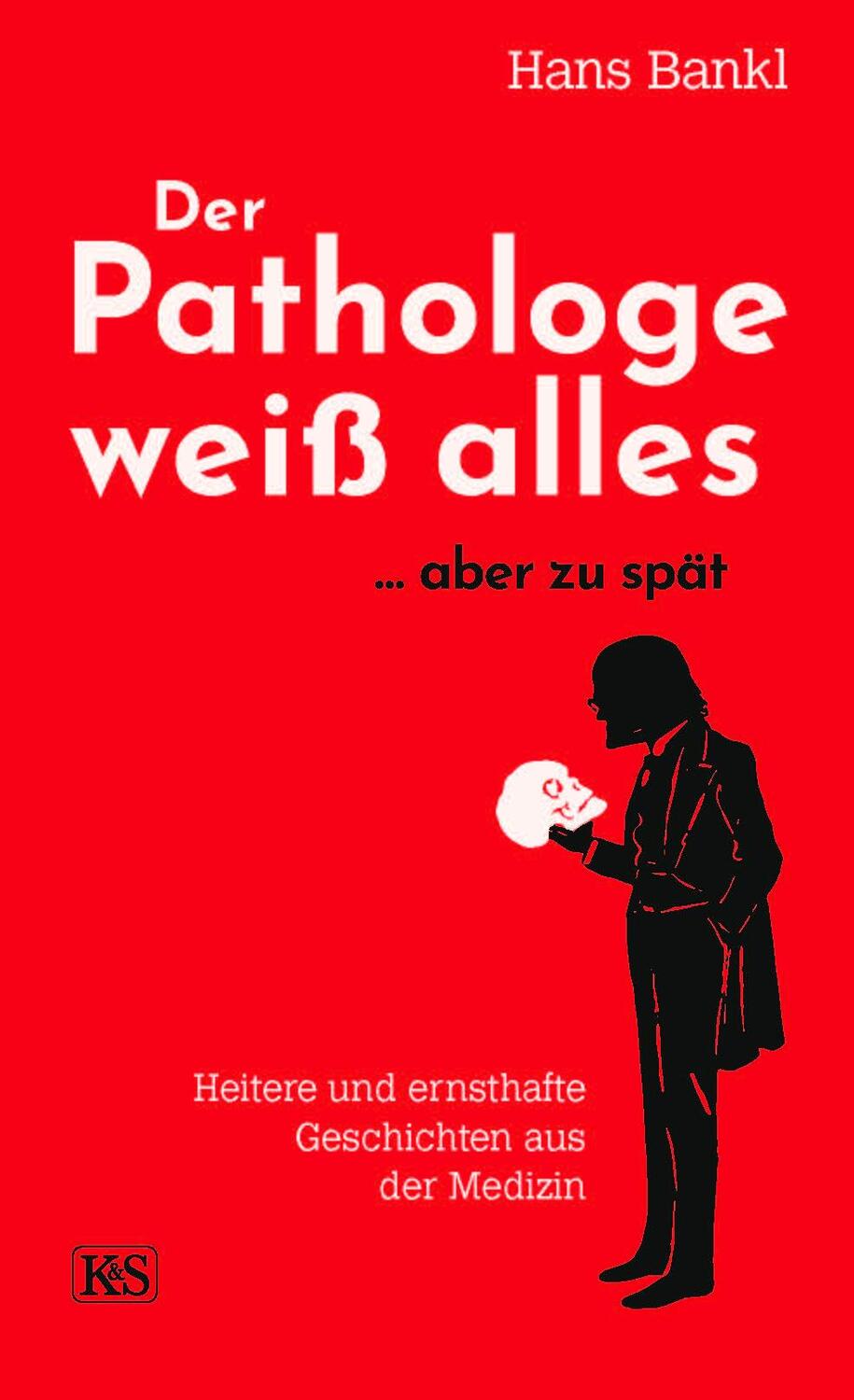 Cover: 9783218013338 | Der Pathologe weiß alles... aber zu spät | Hans Bankl | Taschenbuch