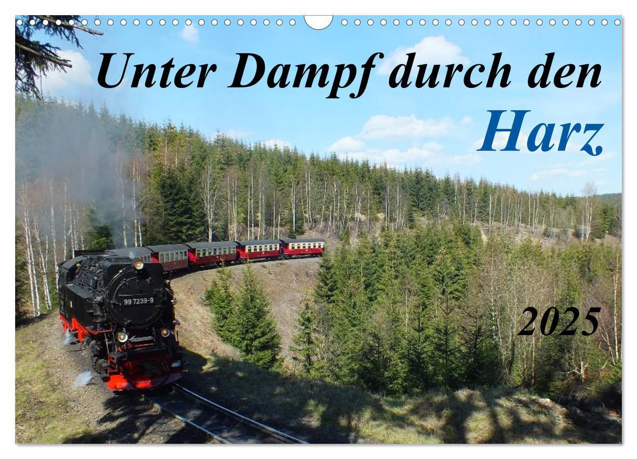 Cover: 9783435669578 | Unter Dampf durch den Harz (Wandkalender 2025 DIN A3 quer),...