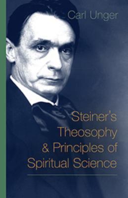 Cover: 9781621480617 | Steiner's Theosophy and Principles of Spiritual Science | Carl Unger