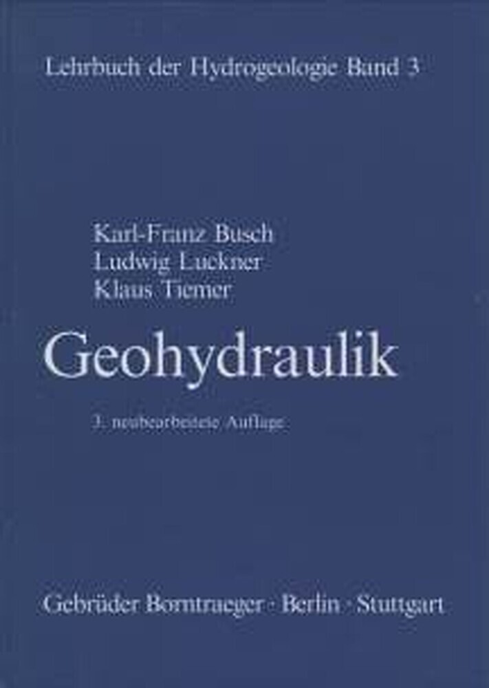 Cover: 9783443010041 | Lehrbuch der Hydrogeologie / Geohydraulik | Karl F Busch (u. a.)