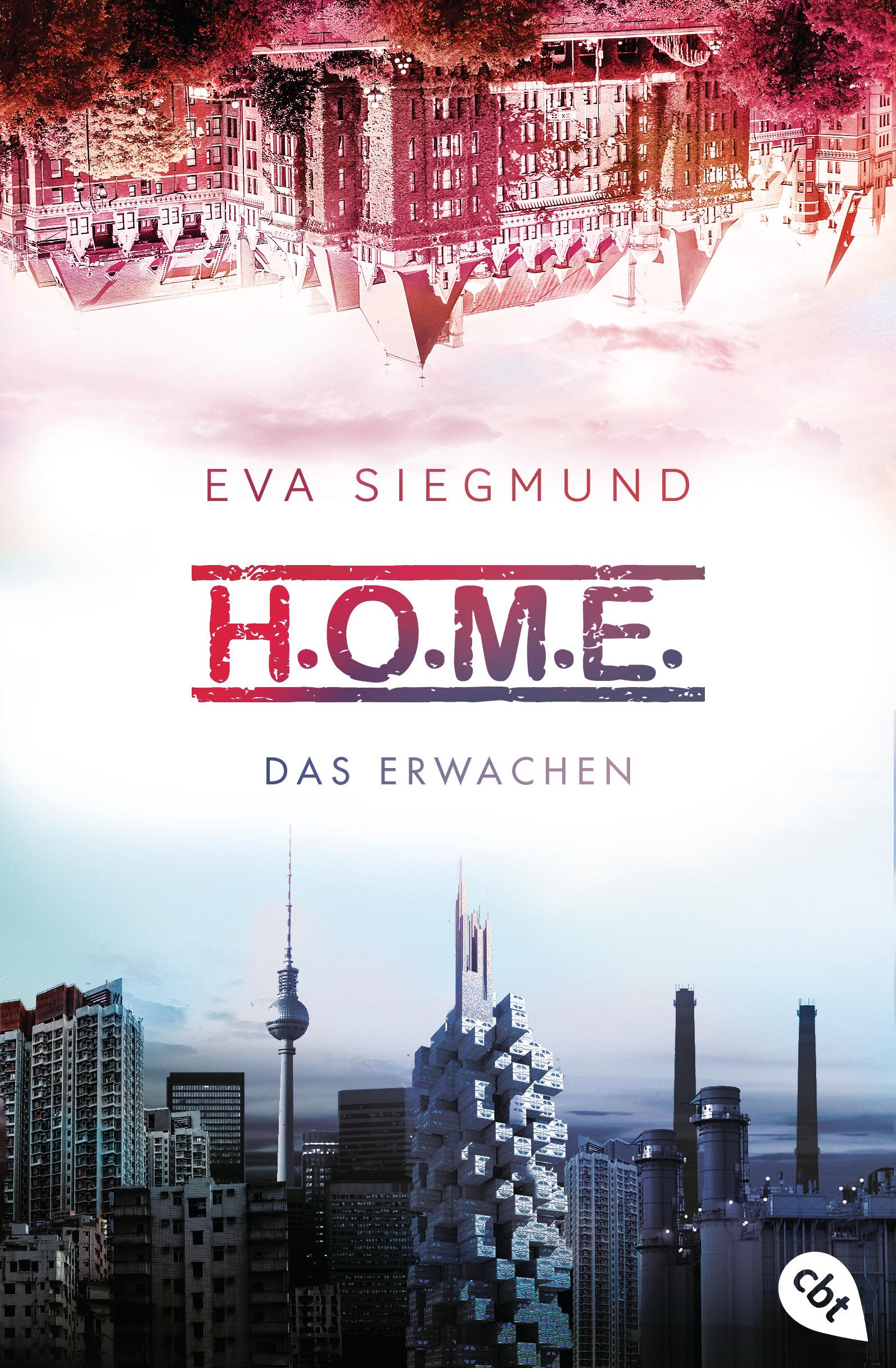 Cover: 9783570312308 | H.O.M.E. - Das Erwachen (Home) | Eva Siegmund | Taschenbuch | 448 S.