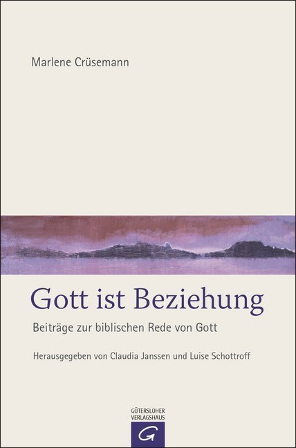 Cover: 9783579081748 | Gott ist Beziehung | Beiträge zur biblischen Rede von Gott | Crüsemann