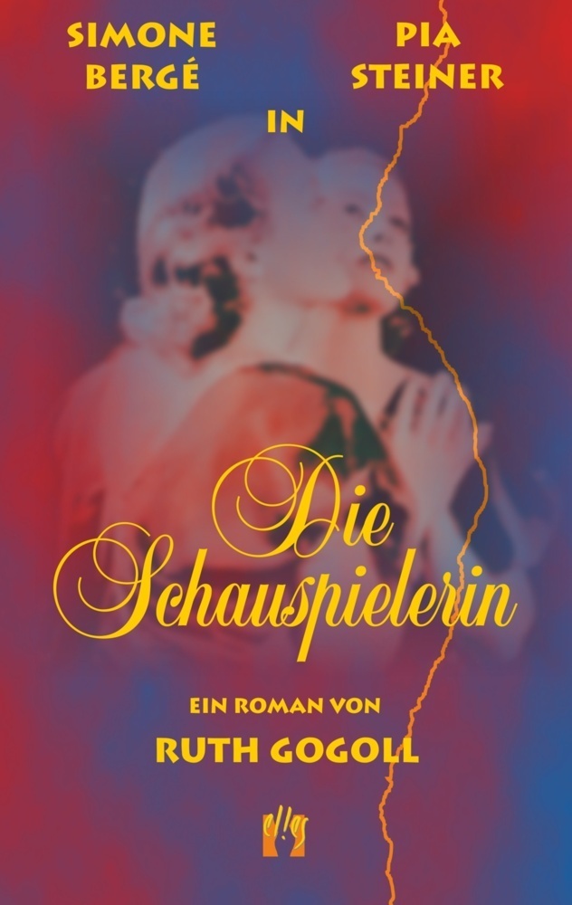 Cover: 9783932499135 | Die Schauspielerin | Ruth Gogoll | Taschenbuch | Elles