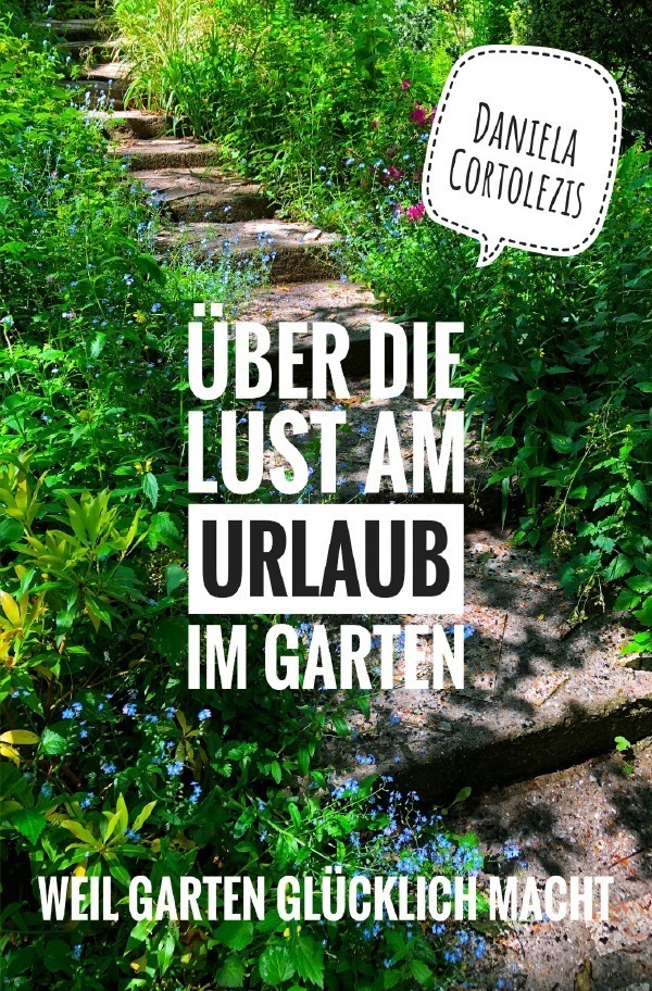 Cover: 9783750253308 | Über die Lust am Urlaub im Garten | Weil Garten glücklich macht | Buch