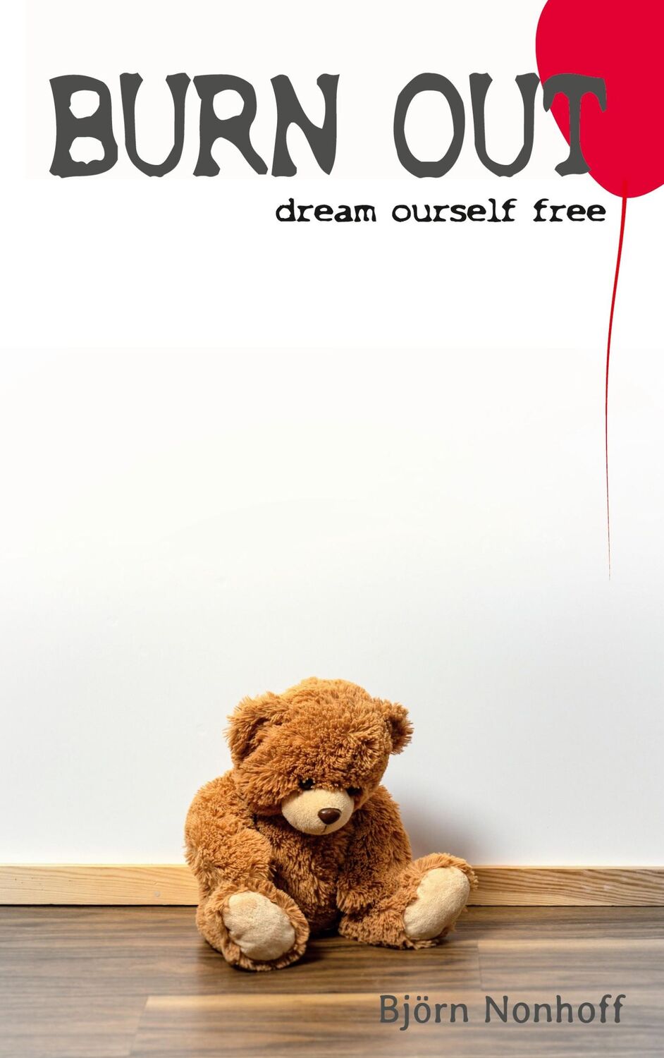 Cover: 9783758363900 | Burn out | dream ourself free | Björn Nonhoff | Taschenbuch | Englisch