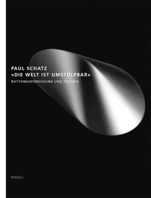 Cover: 9783721206548 | Die Welt ist umstülpbar | Rhythmusforschung und Technik | Paul Schatz