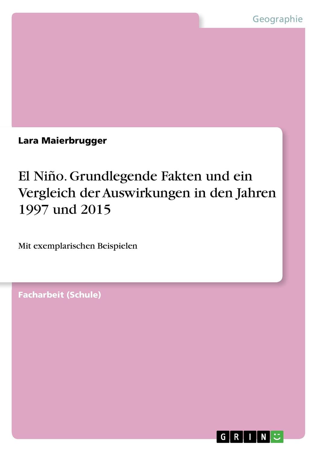 Cover: 9783668515758 | El Niño. Grundlegende Fakten und ein Vergleich der Auswirkungen in...