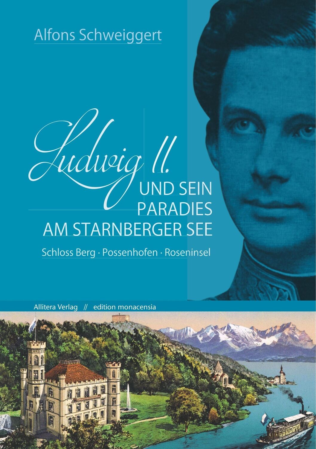 Cover: 9783869069241 | Ludwig II. und sein Paradies am Starnberger See | Alfons Schweiggert