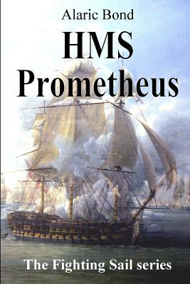 Cover: 9781943404063 | HMS Prometheus | Alaric Bond | Taschenbuch | Fighting Sail | Englisch