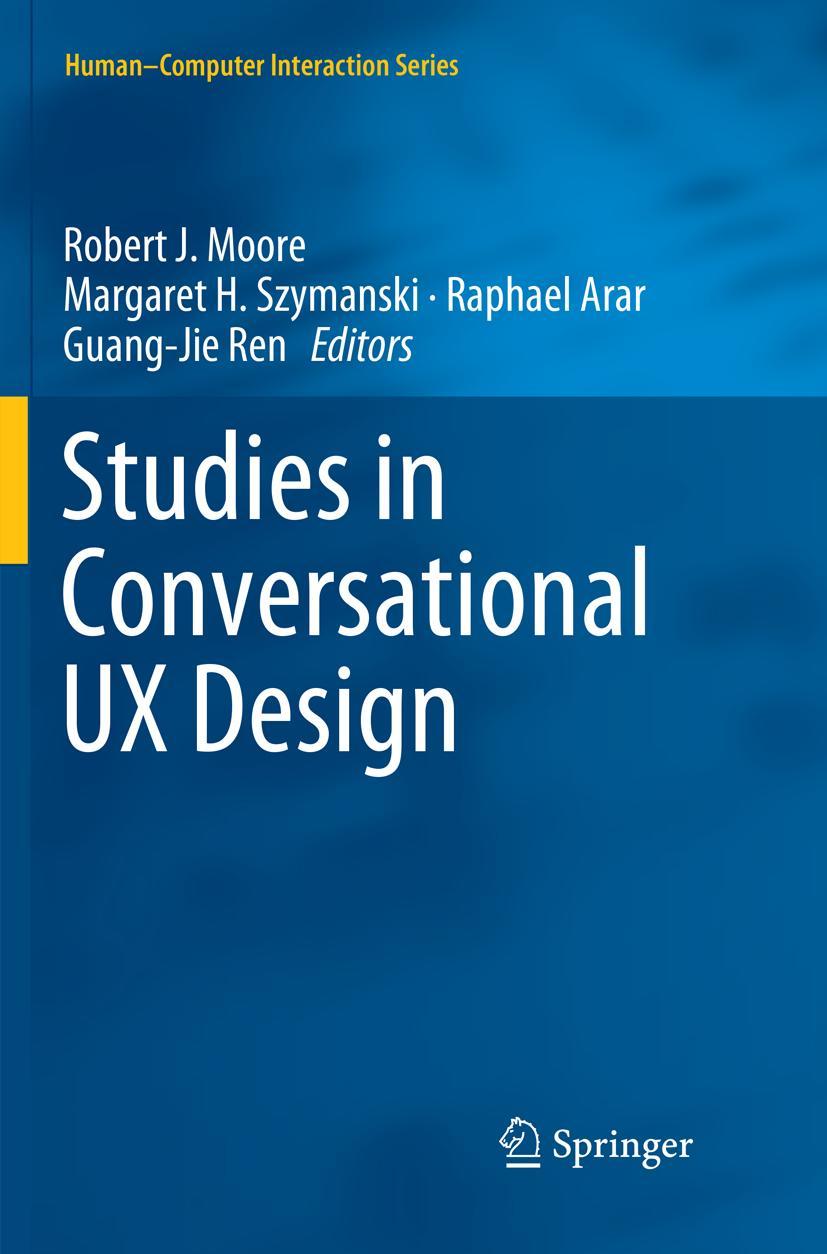 Cover: 9783030070632 | Studies in Conversational UX Design | Robert J. Moore (u. a.) | Buch