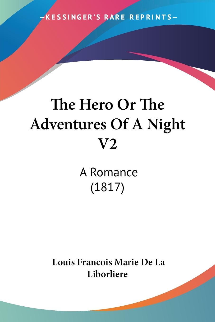 Cover: 9781120888631 | The Hero Or The Adventures Of A Night V2 | A Romance (1817) | Buch