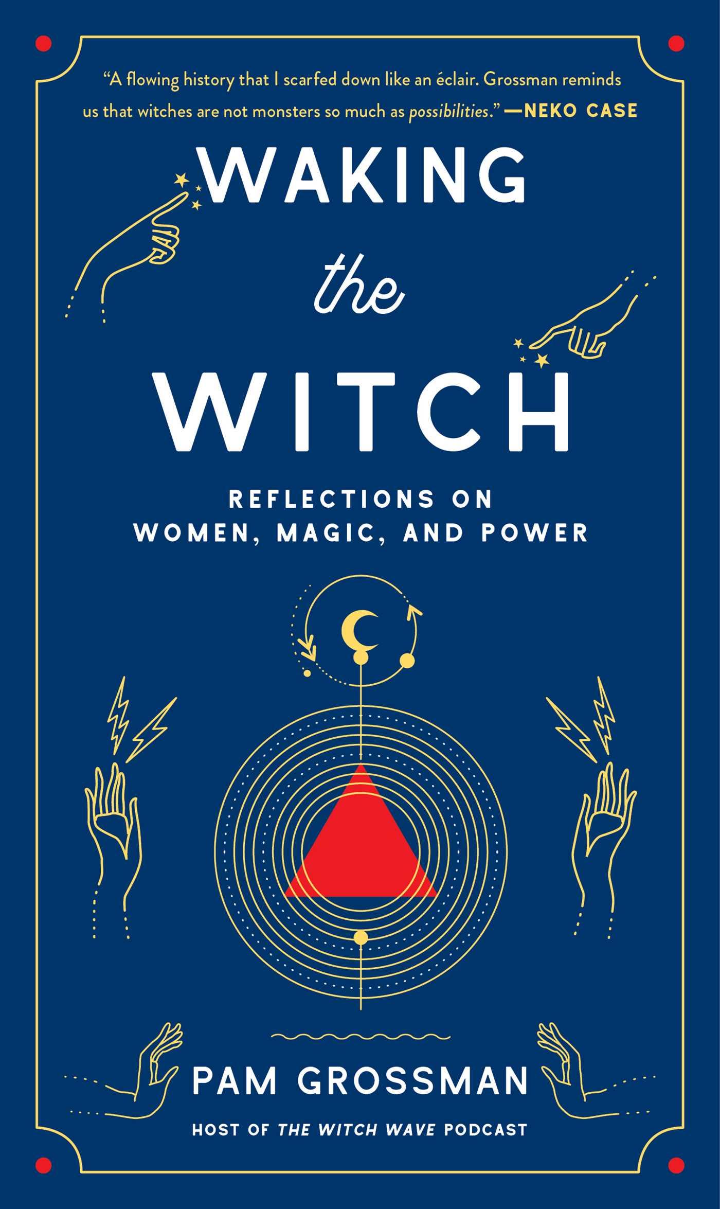 Cover: 9781982100704 | Waking the Witch | Reflections on Women, Magic, and Power | Grossman