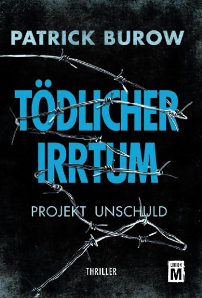 Cover: 9782919804542 | Tödlicher Irrtum | Projekt Unschuld | Patrick Burow | Taschenbuch