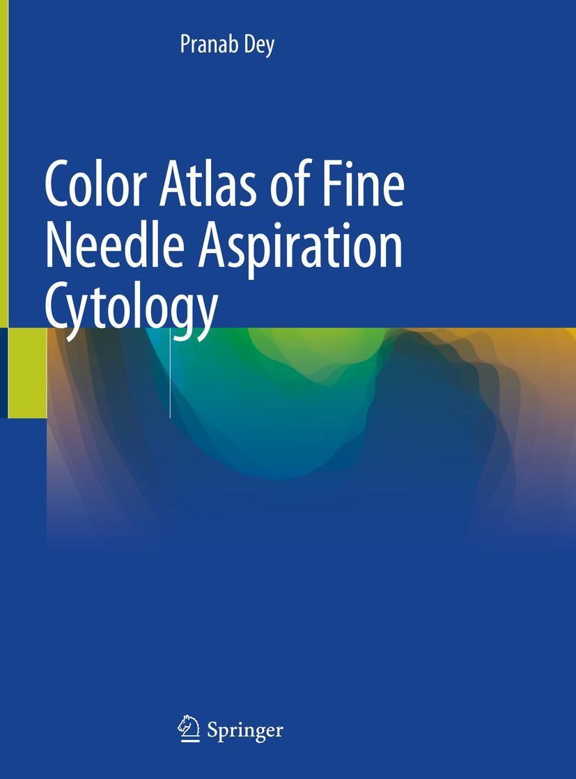 Cover: 9789811580321 | Color Atlas of Fine Needle Aspiration Cytology | Pranab Dey | Buch