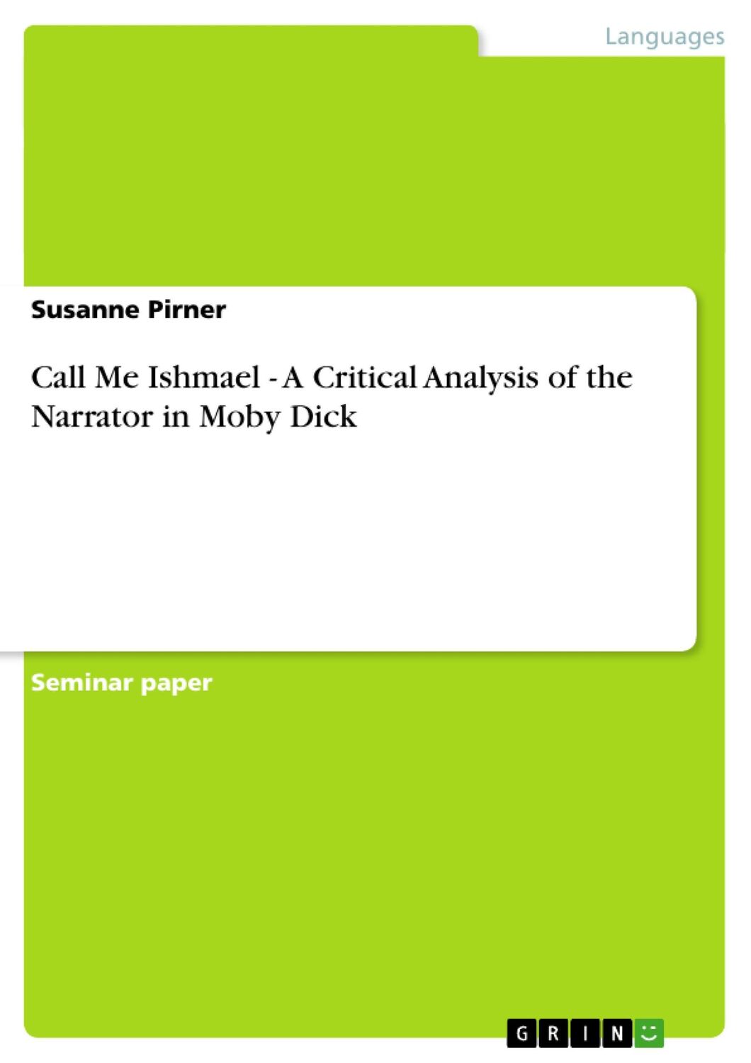 Cover: 9783638782166 | Call Me Ishmael - A Critical Analysis of the Narrator in Moby Dick