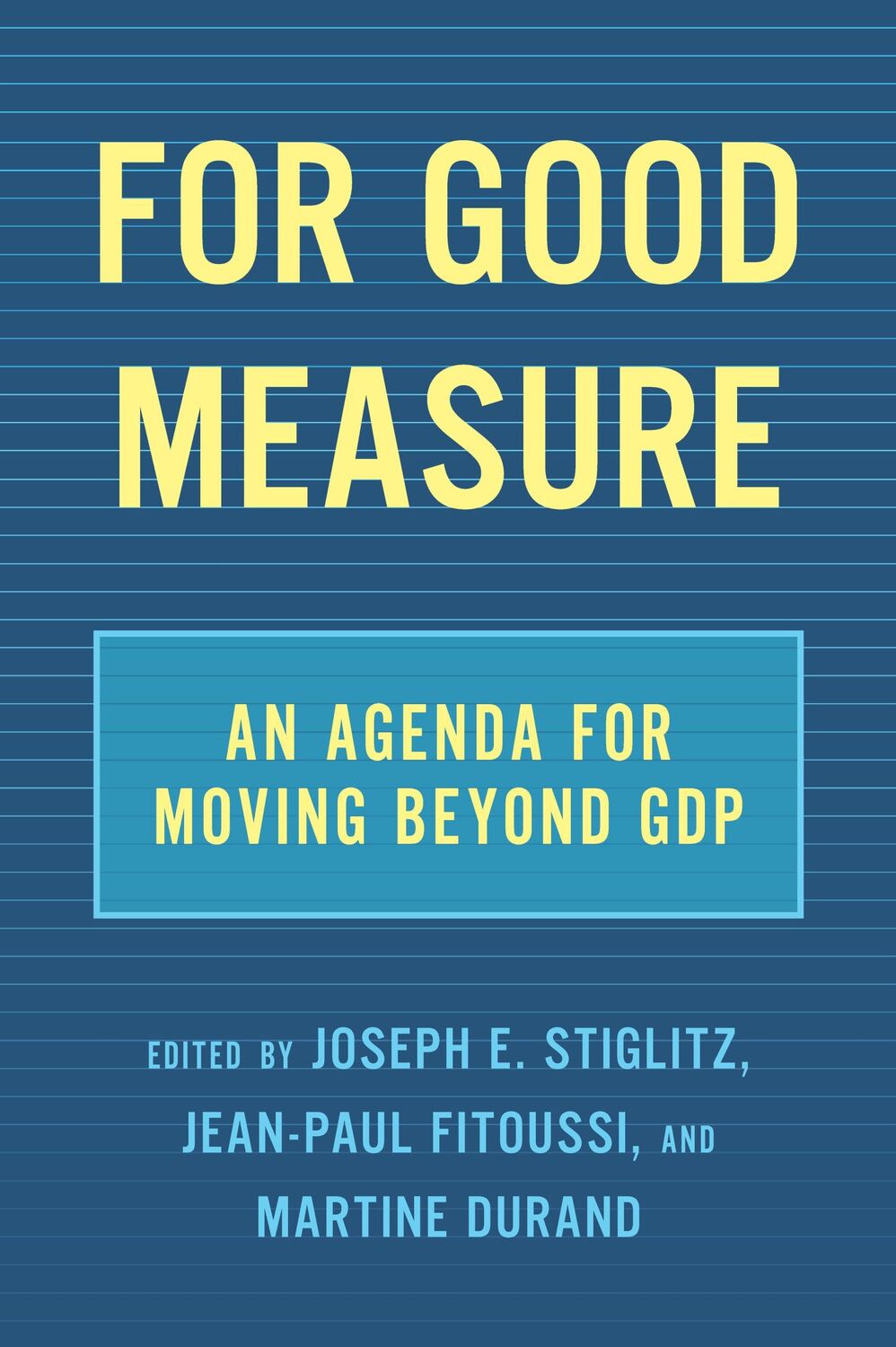 Cover: 9781620975718 | For Good Measure | An Agenda for Moving Beyond Gdp | Stiglitz (u. a.)