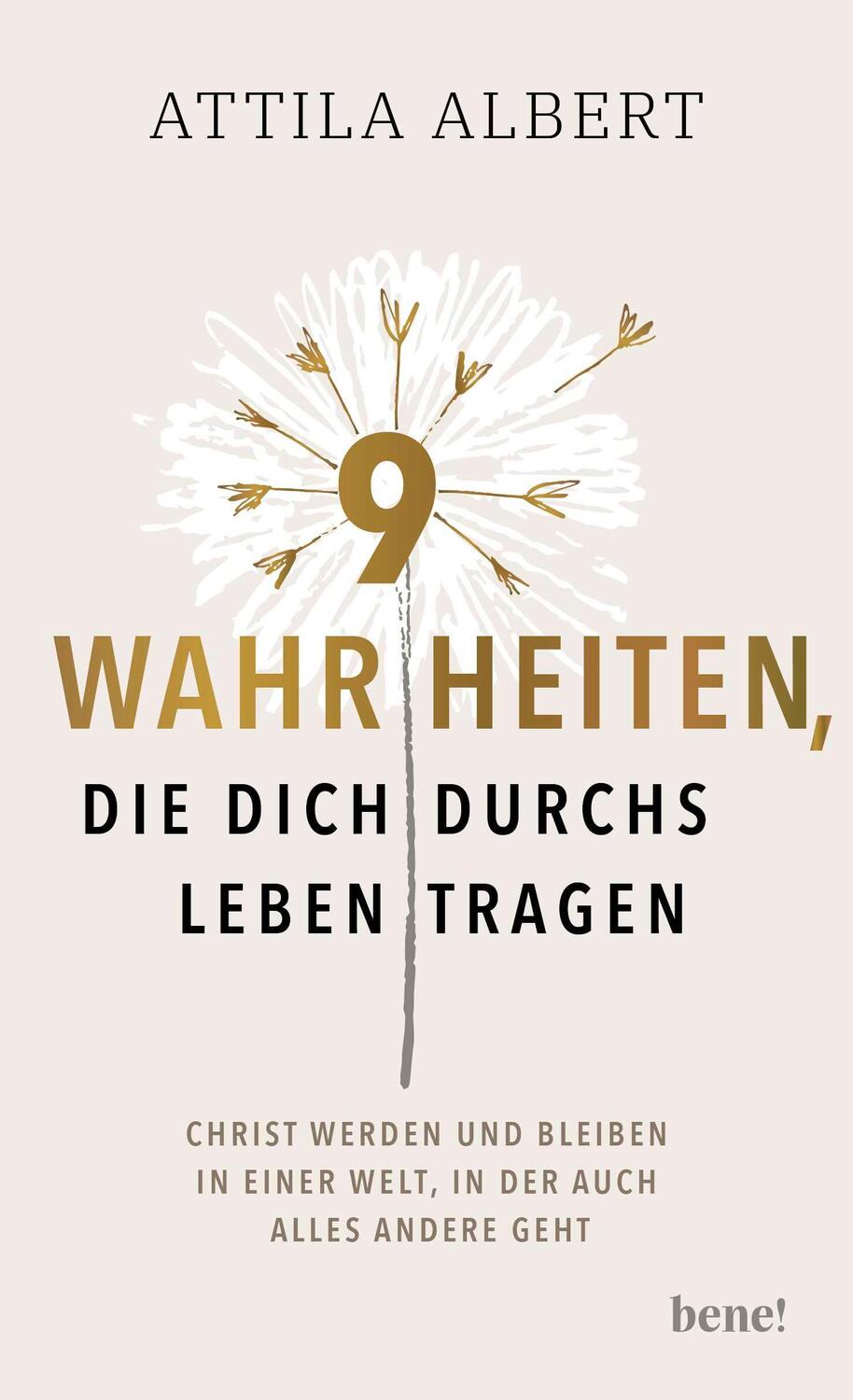 Cover: 9783963402128 | 9 Wahrheiten, die dich durchs Leben tragen | Attila Albert | Buch