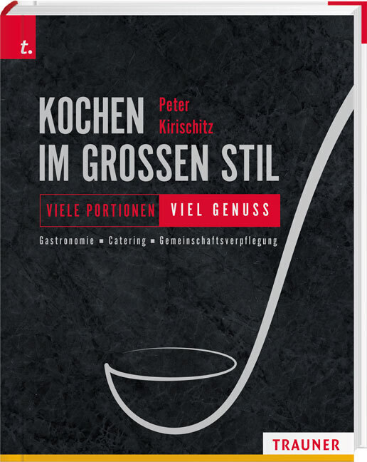 Cover: 9783990623121 | Kochen im großen Stil Viele Portionen - viel Genuss Gastronomie -...