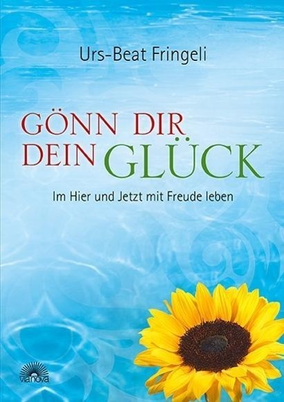 Cover: 9783866162419 | Gönn dir dein Glück | Im Hier und Jetzt mit Freude leben | Fringeli