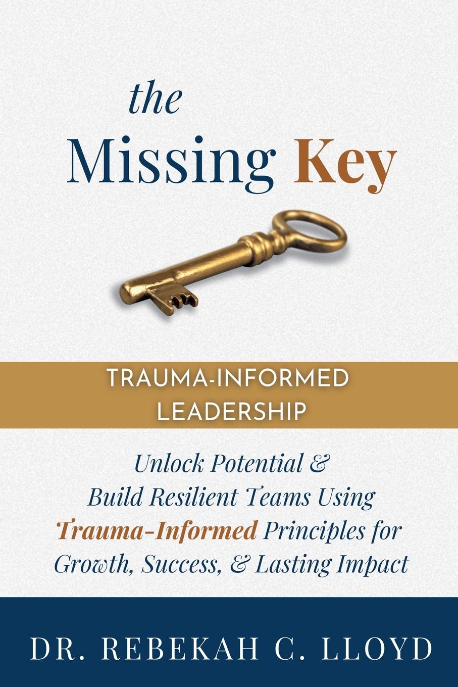 Cover: 9798338612309 | The Missing Key | Trauma-Informed Leadership | Rebekah C. Lloyd | Buch