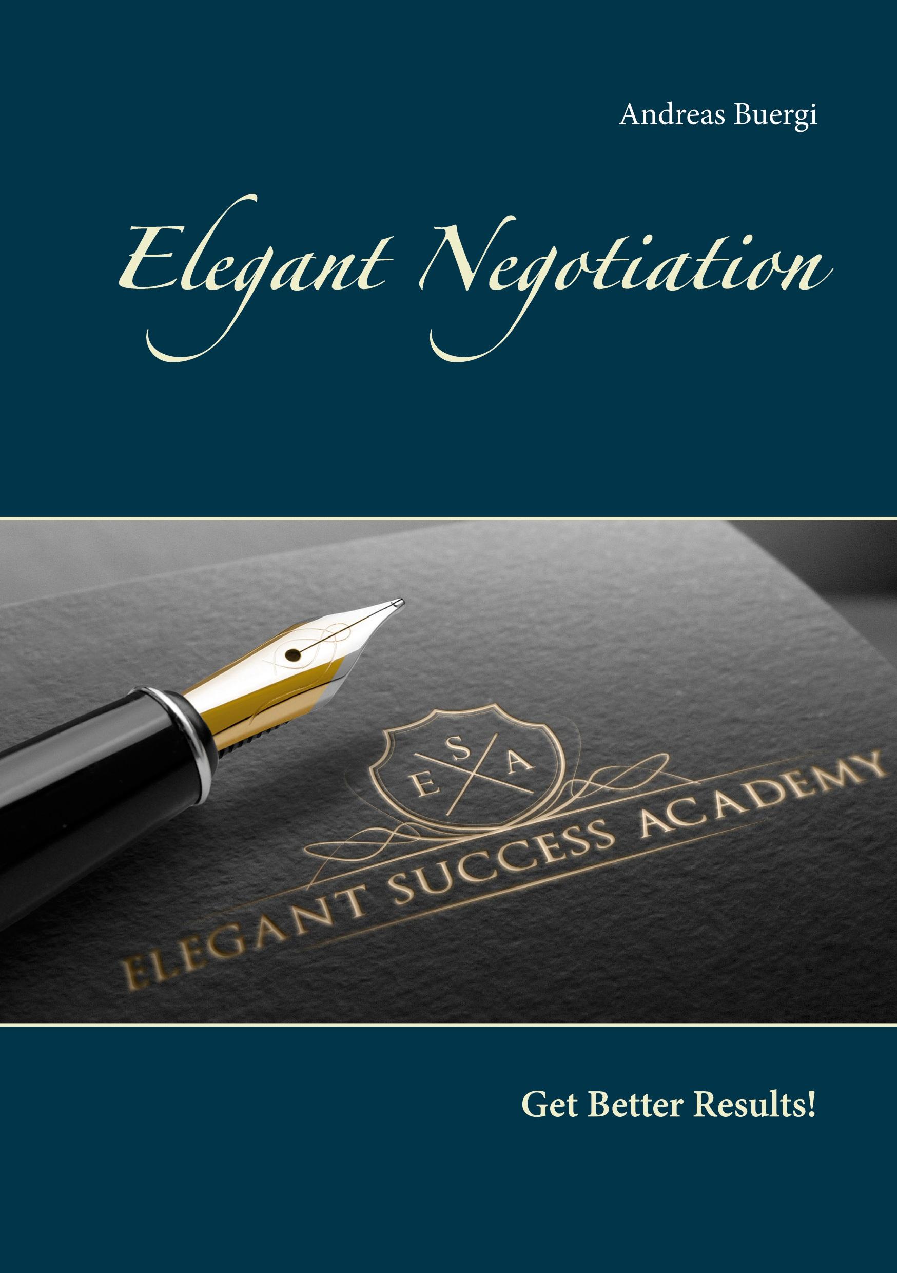 Cover: 9783751979986 | Elegant Negotiation | Get Better Results! | Andreas Buergi | Buch