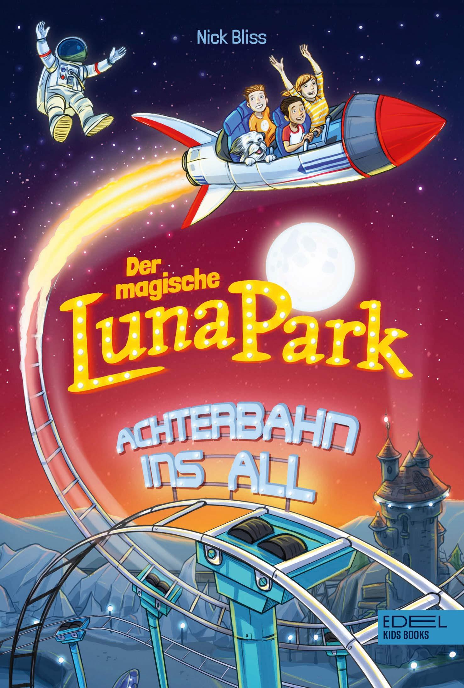 Cover: 9783961291250 | Der magische Lunapark | Achterbahn ins All | Nick Bliss | Buch | 2019