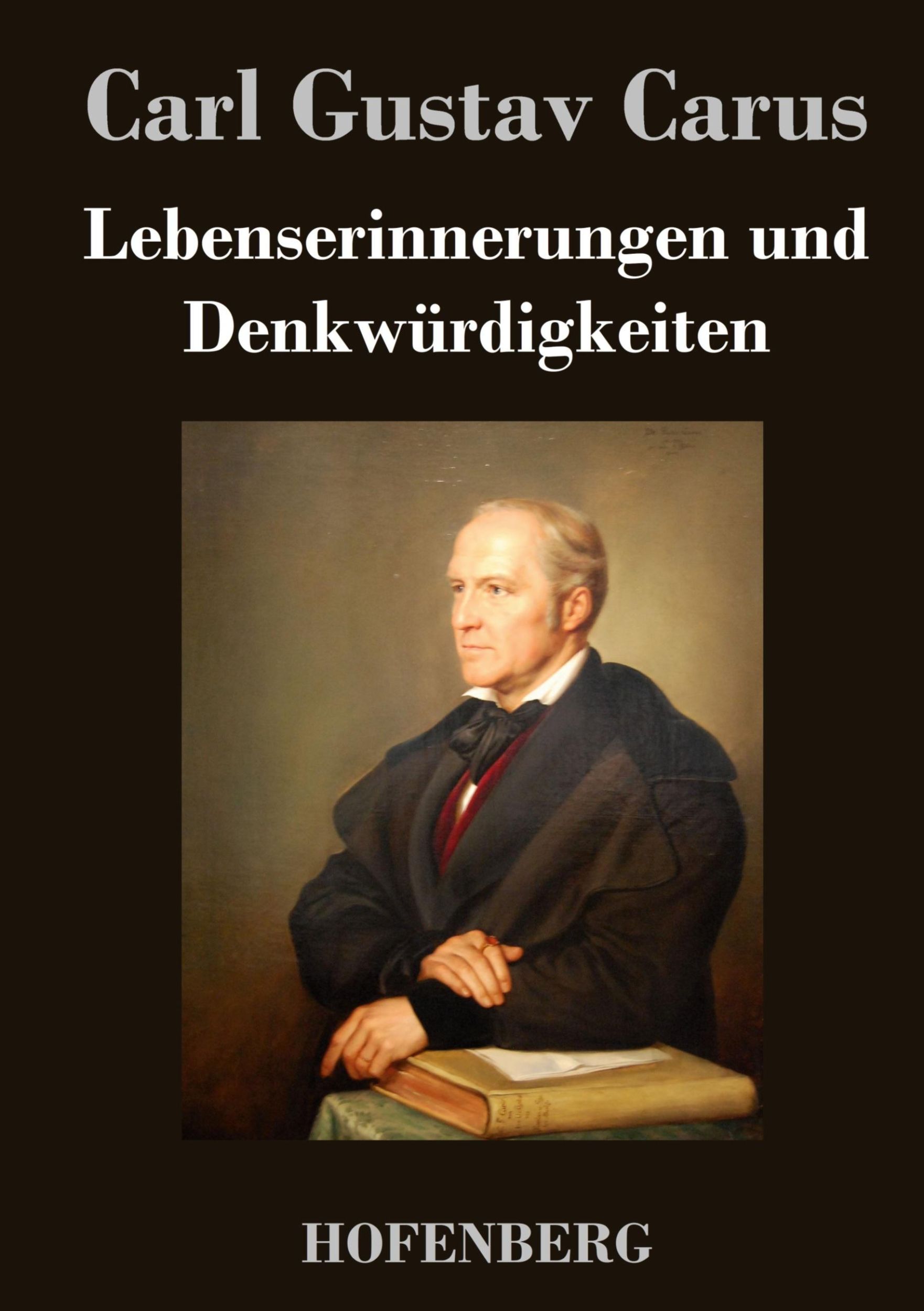 Cover: 9783843037396 | Lebenserinnerungen und Denkwürdigkeiten | Carl Gustav Carus | Buch