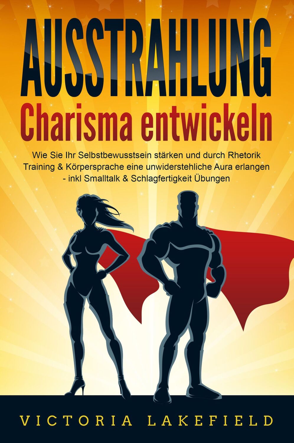 Cover: 9783989370845 | AUSSTRAHLUNG - Charisma entwickeln: Wie Sie Ihr Selbstbewusstsein...