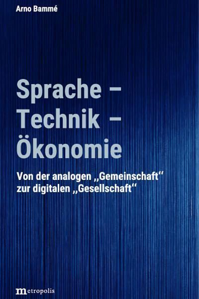 Cover: 9783731615804 | Sprache - Technik - Ökonomie | Arno Bammé | Buch | 364 S. | Deutsch