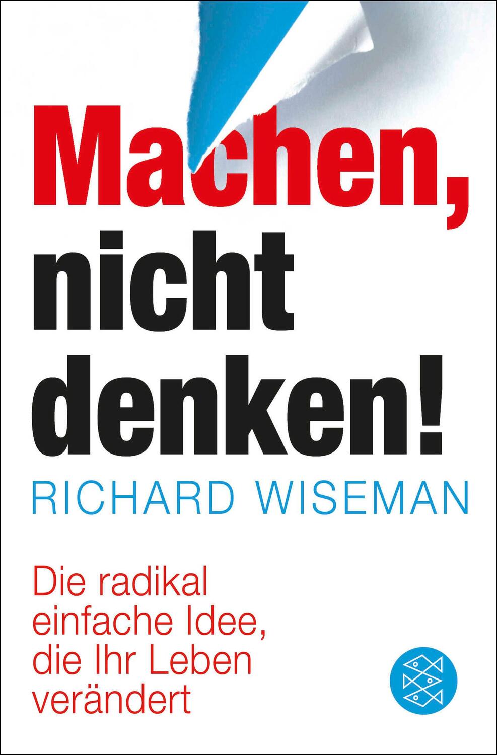 Cover: 9783596196609 | MACHEN - nicht denken! | Richard Wiseman | Taschenbuch | 399 S. | 2013