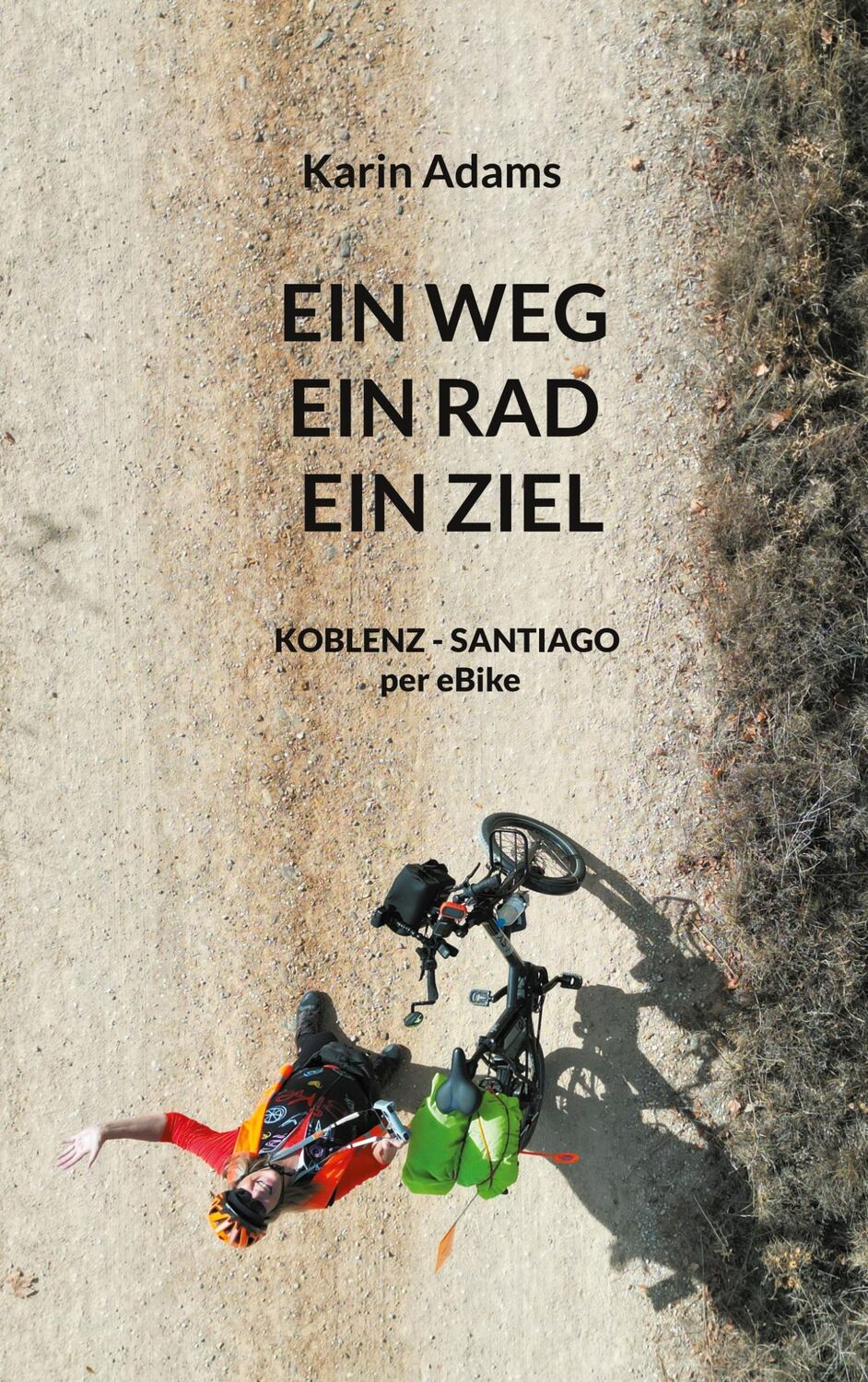 Cover: 9783752659481 | Ein Weg - Ein Rad - Ein Ziel | Koblenz - Santiago per eBike | Adams