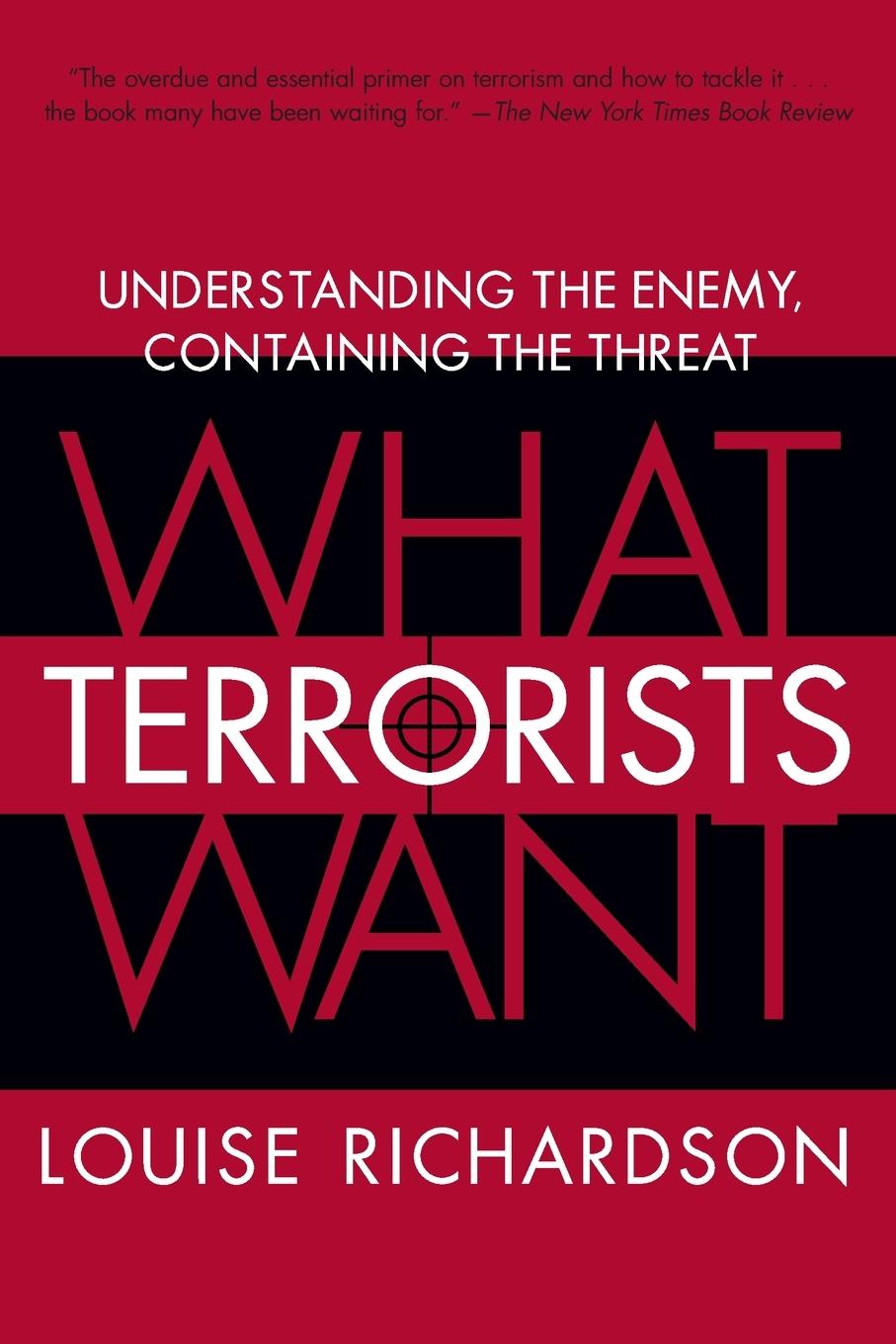 Cover: 9780812975444 | What Terrorists Want | Understanding the Enemy, Containing the Threat