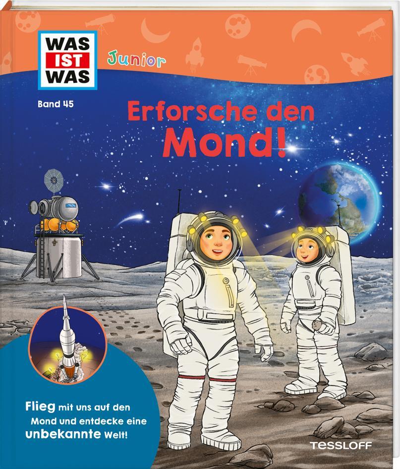 Cover: 9783788677640 | WAS IST WAS Junior Band 45 Erforsche den Mond! | Kratzenberg-Annies