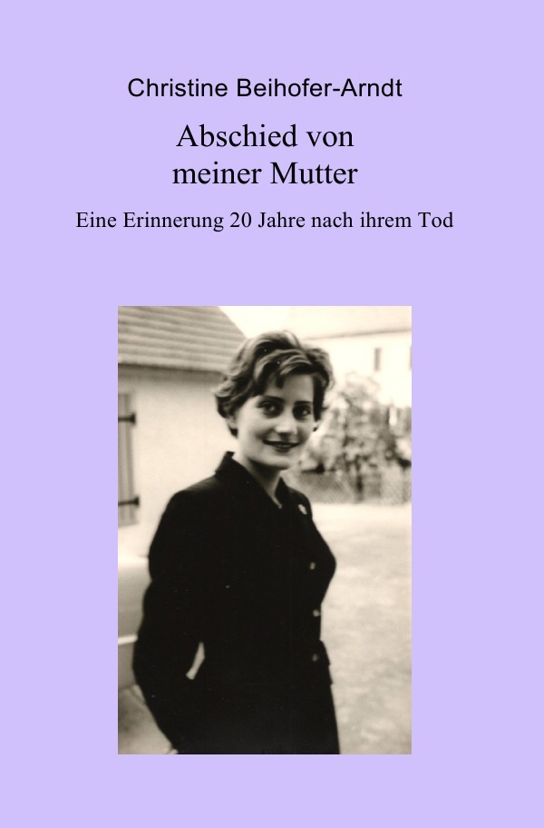 Cover: 9783844249149 | Abschied von meiner Mutter | Eine Erinnerung 20 Jahre nach ihrem Tod