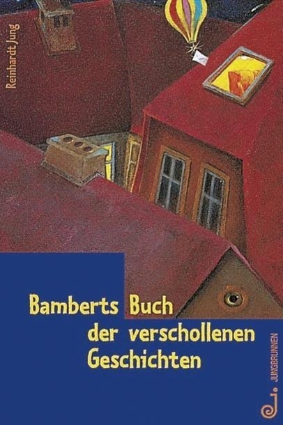 Cover: 9783702656966 | Bamberts Buch der verschollenen Geschichten | Reinhardt Jung | Buch