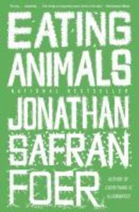 Cover: 9780316127165 | Eating Animals | Jonathan Safran Foer | Taschenbuch | 342 S. | 2010