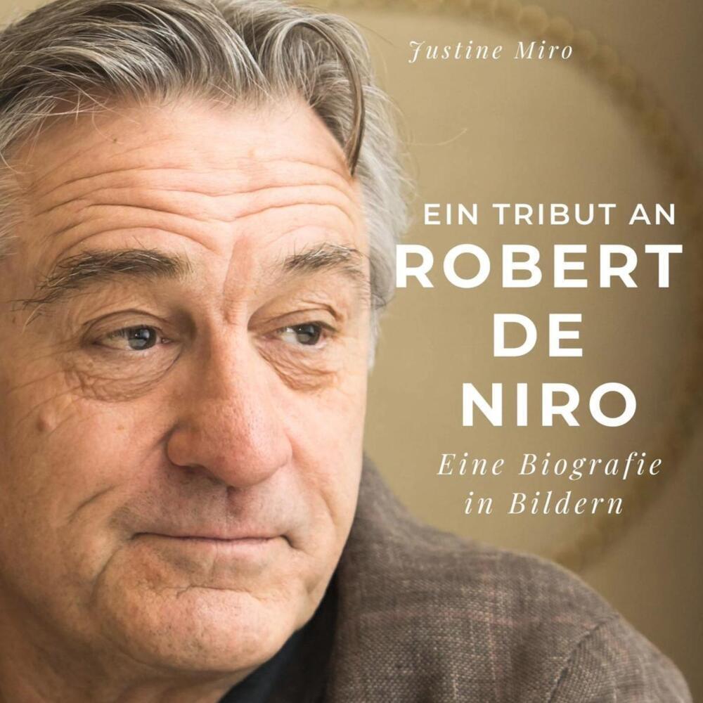 Cover: 9783750518230 | Ein Tribut an Robert De Niro | Eine Biografie in Bildern | Miro | Buch