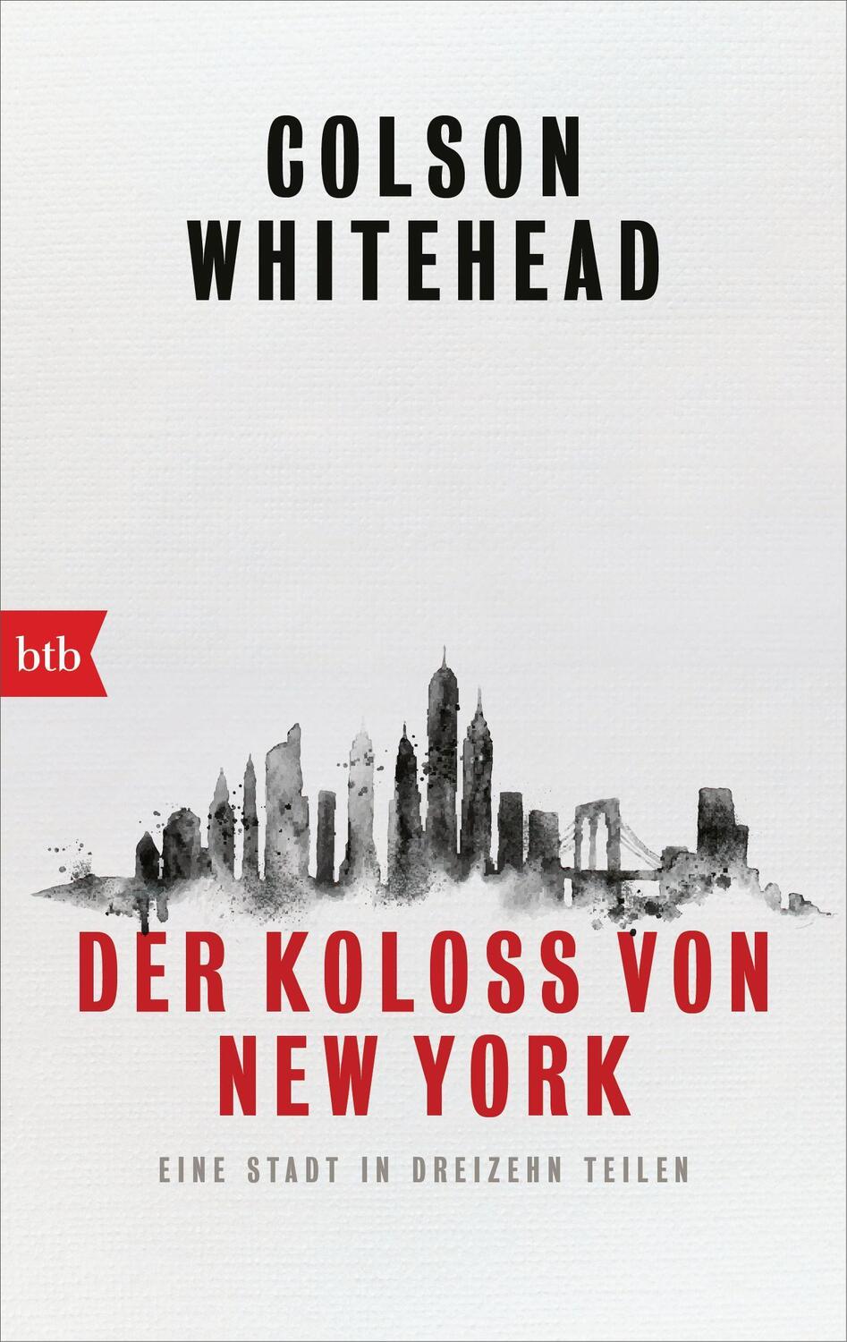 Cover: 9783442771233 | Der Koloß von New York | Eine Stadt in dreizehn Teilen | Whitehead