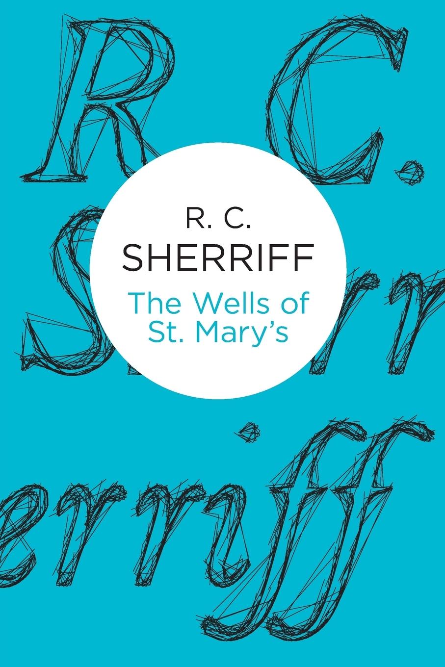 Cover: 9781447221029 | The Wells of St Mary's | R C Sherriff | Taschenbuch | Paperback | 2012