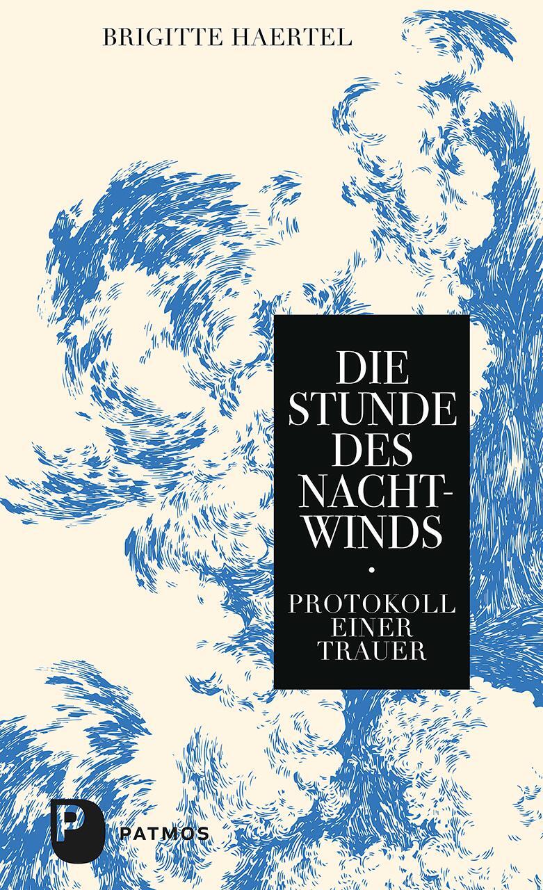 Cover: 9783843615082 | Die Stunde des Nachtwinds | Protokoll einer Trauer | Brigitte Haertel